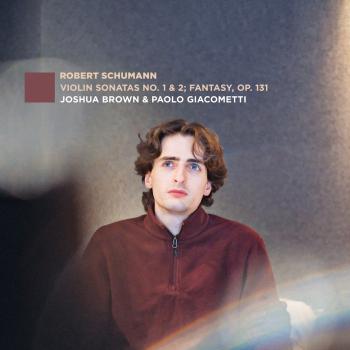 Cover Schumann: Violin Sonatas No. 1 & 2; Fantasy, Op. 131