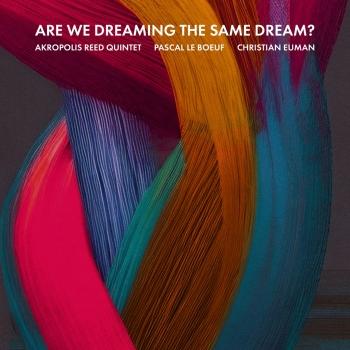 Cover Pascal Le Boeuf: Are We Dreaming The Same Dream?