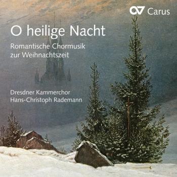 Cover O heilige Nacht: Romantic Choral Music for Christmas
