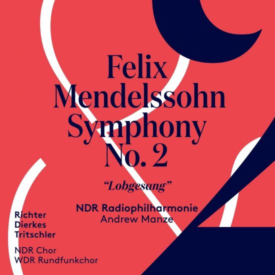 Cover Mendelssohn: Symphony No. 2 in B-Flat Major, Op. 52, MWV A18 'Lobgesang'