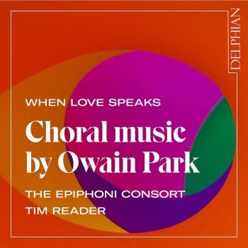 Cover When Love Speaks: Choral Music by Owain Park