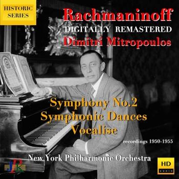 Cover Rachmaninoff: Symphony No. 2, Symphonic Dances & Vocalise for Orchestra (Remastered)