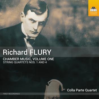 Cover Richard Flury: Chamber Music, Volume One: String Quartets, Nos. 1 & 4