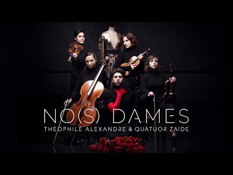 Video Théophile Alexandre & Quatuor Zaïde - No(s) Dames