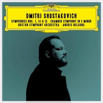 Cover Shostakovich: Symphonies Nos. 1, 14 & 15; Chamber Symphony in C Minor