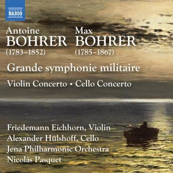 Cover Antoine & Max Bohrer: Grande symphonie militaire, Violin and Cello Concertos
