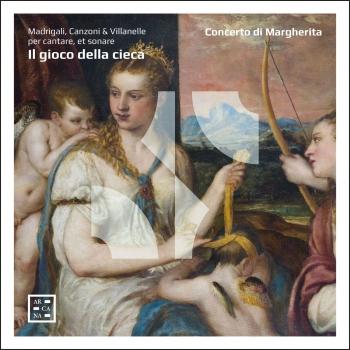Cover Il gioco della cieca. Madrigali, Canzoni & Villanelle per cantare, et sonare