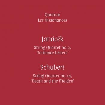 Cover Janacek: String Quartet No. 2 'Intimate Letters' - Schubert: String Quartet No. 14 'Death and the Maiden'