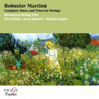 Cover Bohuslav Martinů: Complete Duos and Trios for Strings (Remastered)