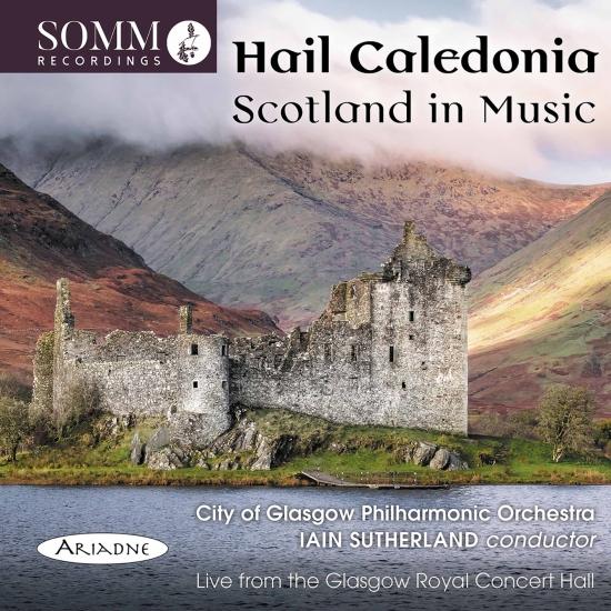 Cover Hail Caledonia: Scotland in Music (Live)