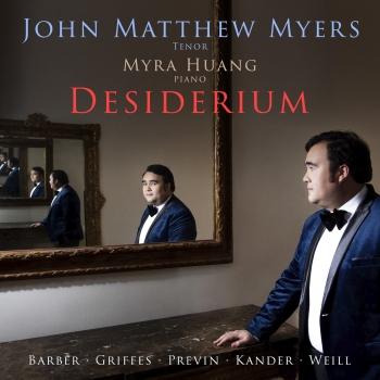 Cover John Matthew Myers: Desiderium – Barber • Griffes • Previn • Kander • Weill
