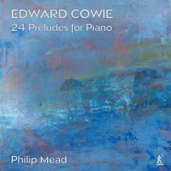 Cover Edward Cowie: 24 Preludes for Piano