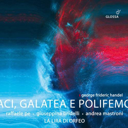 Cover Aci, Galatea e Polifemo, HWV 72 (Reconstr. R. Pe & F. Longo)