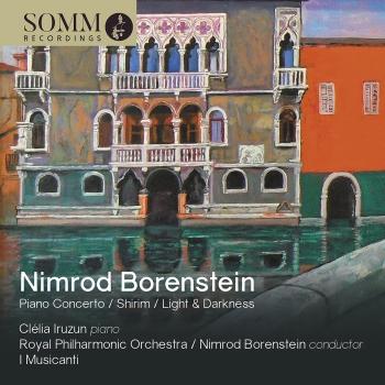 Cover Nimrod Borenstein: Concerto for Piano & Orchestra, Op. 91, Light and Darkness, Op. 80 & Shirim, Op. 94