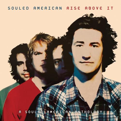 Cover Rise Above It: A Souled American Anthology