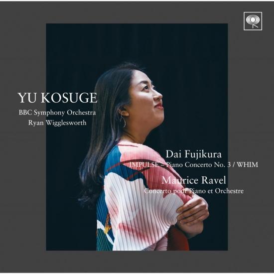 Cover Dai Fujikura: IMPULSE - Piano Concerto No. 3 / Maurice Ravel: Concerto pour Piano et Orchestre, etc.