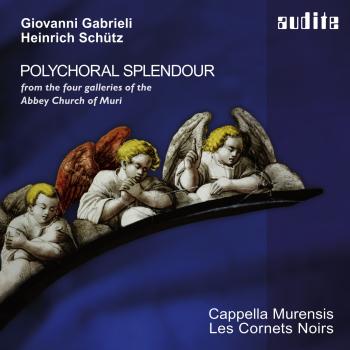 Cover Polychoral Splendour (Music by Giovanni Gabrieli and Heinrich Schütz from the four galleries of the Abbey Church of Muri)