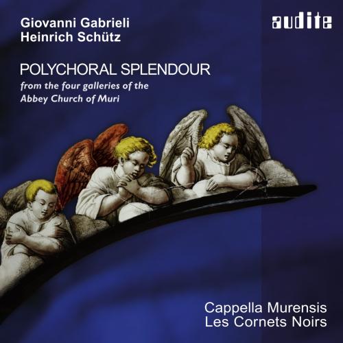 Cover Polychoral Splendour (Music by Giovanni Gabrieli and Heinrich Schütz from the four galleries of the Abbey Church of Muri)