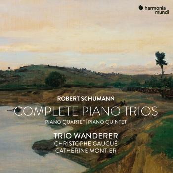 Cover Robert Schumann: Complete Piano Trios, Quartet & Quintet