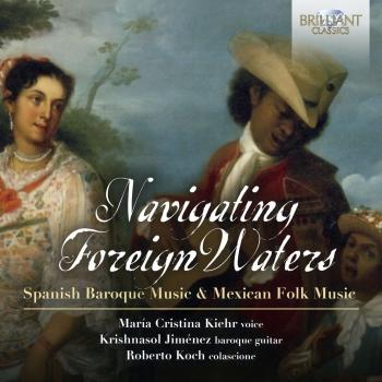 Cover Navigating Foreign Waters: Spanish Baroque Music & Mexican Folk Music