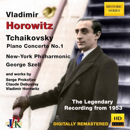 Cover Vladimir Horowitz plays Tchaikovsky Piano Concerto No.1; works by Prokofieff, Debussy & Horowitz (Remastered)