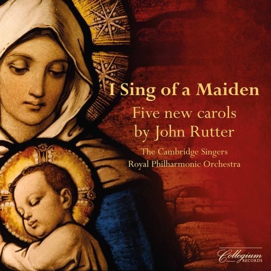 Cover I Sing of a Maiden: 5 New Carols by John Rutter