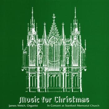 Cover Music for Christmas: James Welch in Concert at Stanford Memorial Church