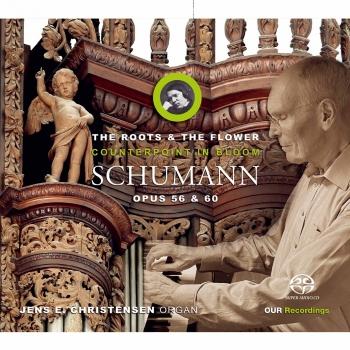 Cover Schumann: The Roots & the Flower: Counterpoint in Bloom