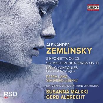 Cover Zemlinsky: Sinfonietta, Op. 23, 6 Songs, Op. 13 & Der König Kandaules, Op. 26 (Excerpts)