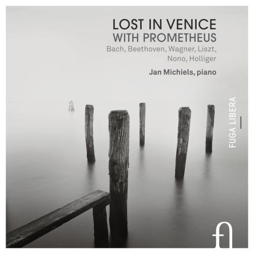 Cover Lost in Venice with Prometheus - Piano Works by Bach / Beethoven / Wagner / Liszt / Nono / Holliger