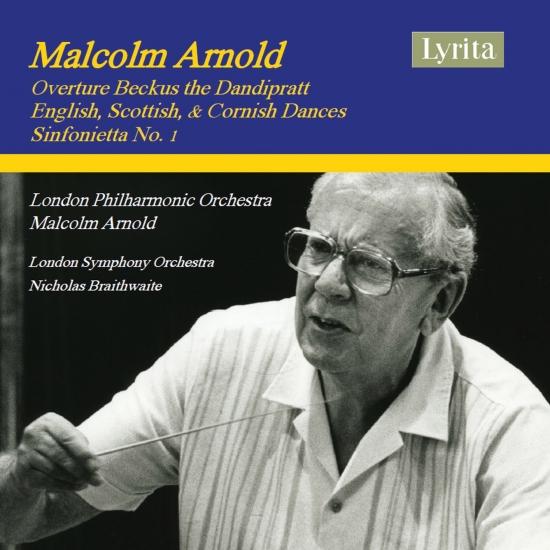 Cover Arnold: Beckus the Dandipratt, Dances & Sinfonietta No. 1 (Remastered)