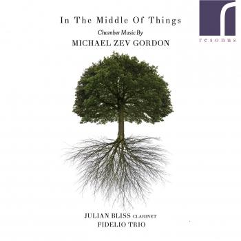 Cover In the Middle of Things: Chamber Music by Michael Zev Gordon