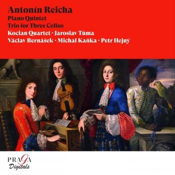 Cover Antonín Reicha: Piano Quintet, Trio for Three Cellos