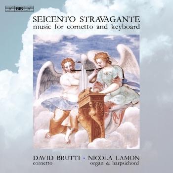 Cover Seicento stravagante: Music for Cornetto & Keyboard
