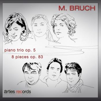 Cover Max Bruch: Piano trio Op. 5 & 8 pieces, Op. 83