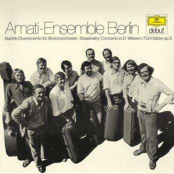 Cover Bartók: Divertimento for Strings, Sz. 113 / Stravinsky: Concerto in D for String Orchestra , K75 / Webern: 5 Movements, Op. 5, 1929 Orchestral Version (Remastered)