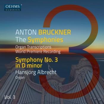 Cover The Bruckner Symphonies, Vol. 3 – Organ Transcriptions