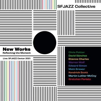 Cover New Works Reflecting the Moment (Live from the SFJAZZ Center 2021)