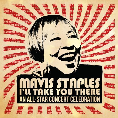 Cover Mavis Staples I'll Take You There: An All-Star Concert Celebration (Live)