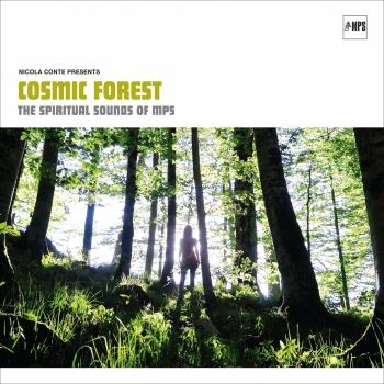 Cover Nicola Conte Presents: Cosmic Forest 'The Spiritual Sounds of MPS'