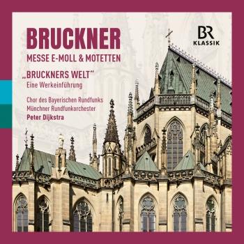 Cover Bruckner: Mass in E minor & Motets & 'BRUCKNER'S WORLD'