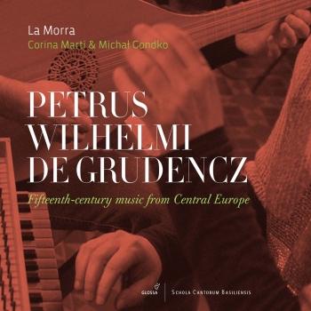 Cover Petrus Wilhelmi de Grudencz: Fifteenth-Century Music from Central Europe
