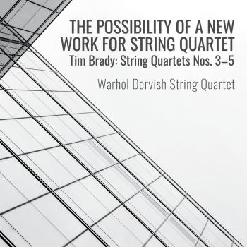 Cover Tim Brady: String Quartets Nos. 3 - 5