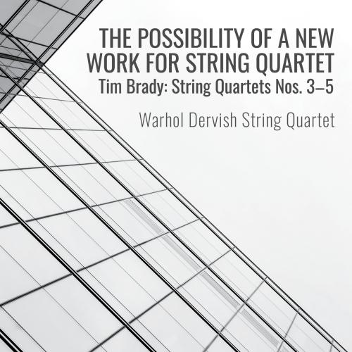 Cover Tim Brady: String Quartets Nos. 3 - 5