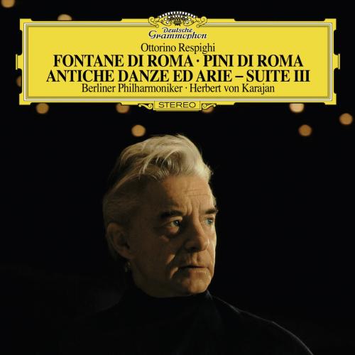 Cover Respighi: The Fountains Of Rome, P.,The Pines Of Rome, P., Ancient Airs And Dances - Suite III (Remastered)