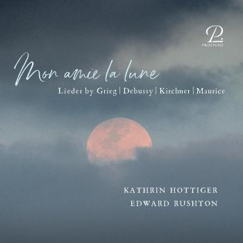 Cover Mon amie la lune. Lieder by Grieg, Debussy, Kirchner & Maurice